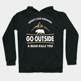 Go Outside Bear Kills You Hoodie